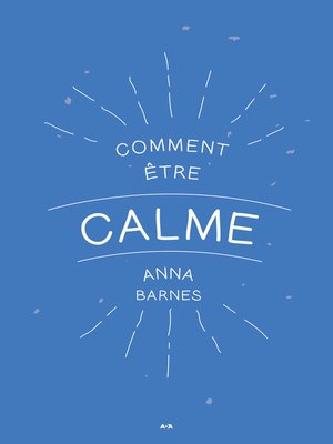 cover image of Comment être calme